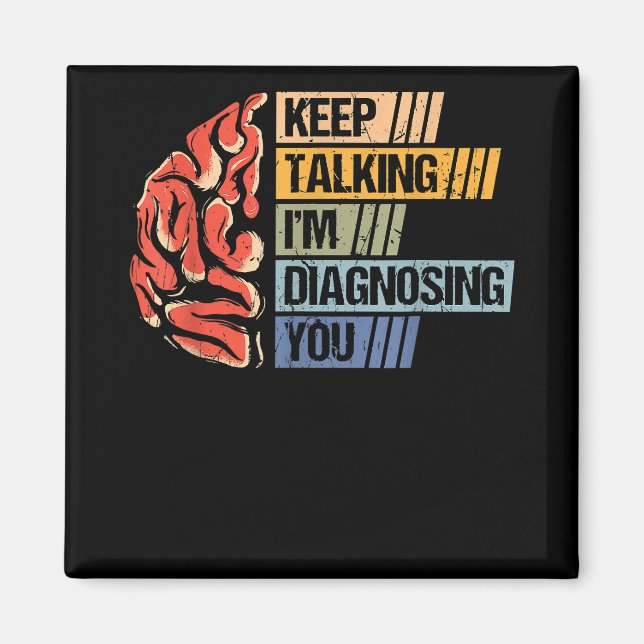 Aimant Continuez à parler Je vous diagnostique Psychologi (Devant)