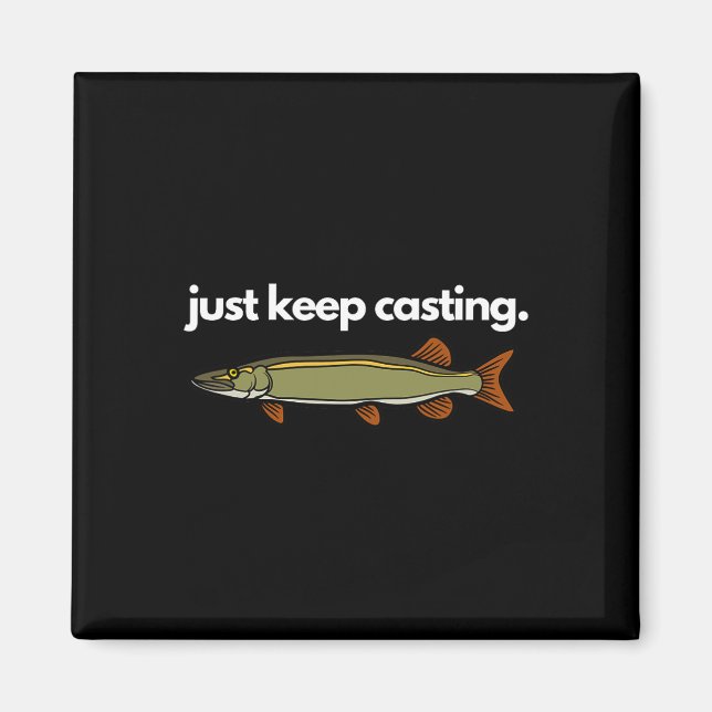 Aimant Continuez simplement à lancer la pêche à la musky  (Devant)