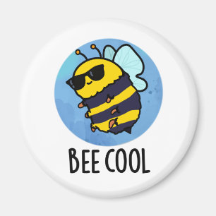 Aimant Cool d'abeilles drôle Insecte Bee Pun
