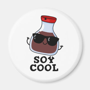 Aimant Cool de soja Funny Soy Sauce Pun