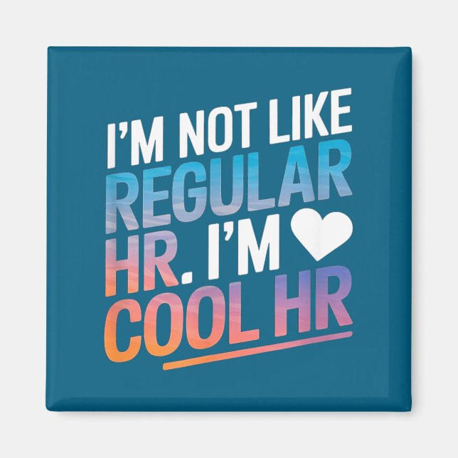 Aimant Cool Hr Funny Hr Office Quote Human Resources  (Devant)