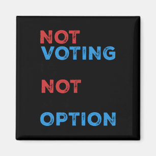 Aimant Copie De Ne Pas Voter N'Est Pas Une Option - Bold 