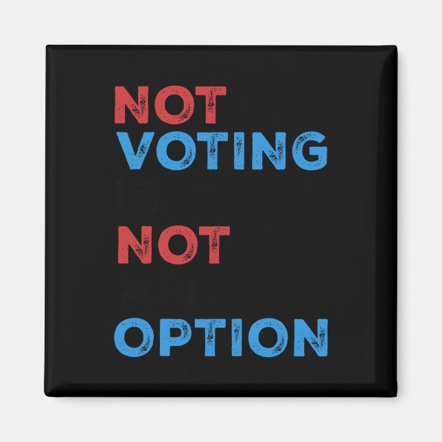 Aimant Copie De Ne Pas Voter N'Est Pas Une Option - Bold  (Devant)