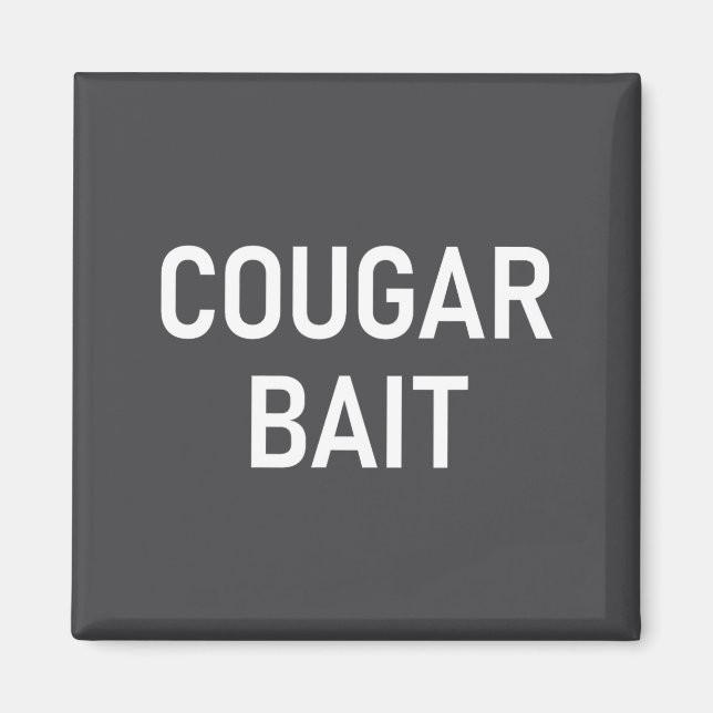 Aimant Cougar Bait, Funny, Jokes, Sarcastic  (Devant)