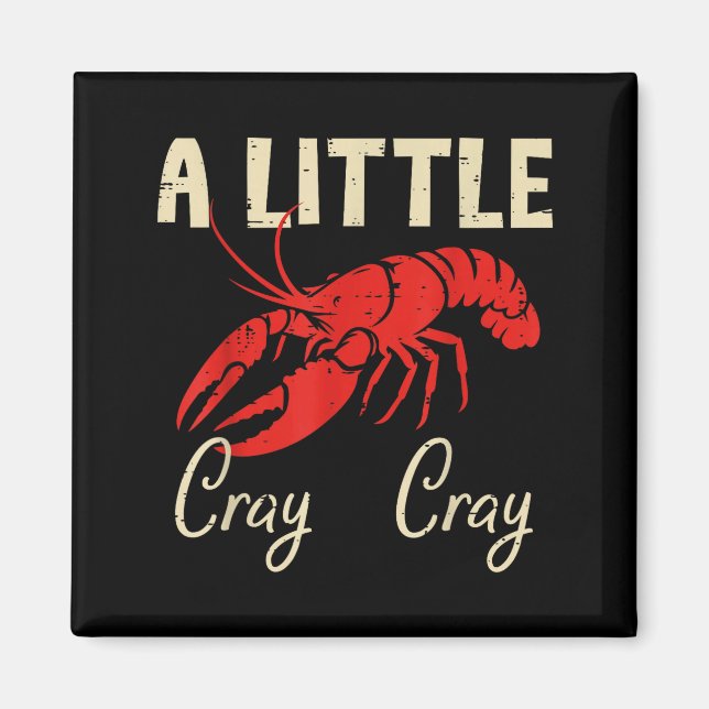 Aimant Crawfish A Little Cray Cray Crayfish Cajun Men Wom (Devant)