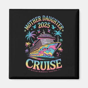 Aimant Croisière mère fille 2025 Maman fille drôle