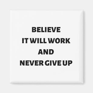 Aimant Croyez que ça marchera et n'abandonnera jamais