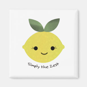Aimant Cute and Funny Simply The Zest Kawaii Lemon