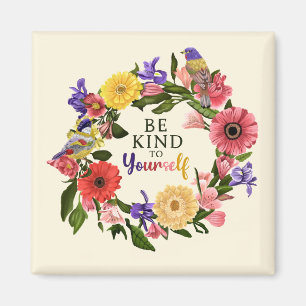 Aimant Cute Be Kind to You Self Love Floral Citation