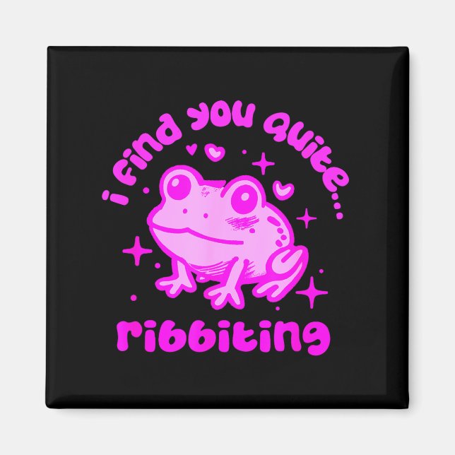 Aimant Cute Frog Pun Ribbiting Frog Lovers Quote Design  (Devant)