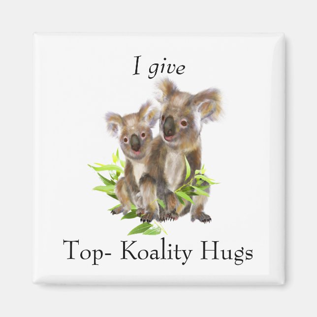 Aimant Cute Koala Bear Australien Je donne Koality Hugs (Devant)