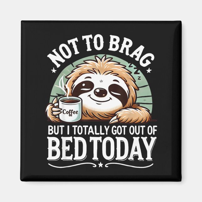 Aimant Cute Sloth Coffee Funny Quote Caffeine Lover Gift  (Devant)