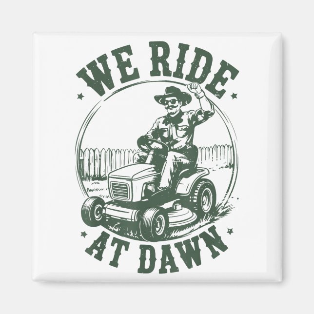 Aimant Dad Lawn Mower We Ride At Dawn Funny Mowing Gift G (Devant)