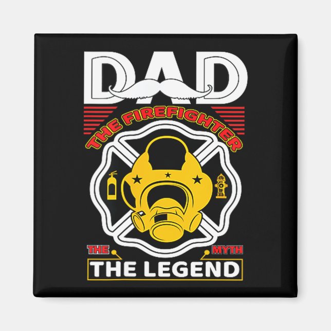 Aimant Dad The Myth Legend Fireman Gift Proud Firefighter (Devant)
