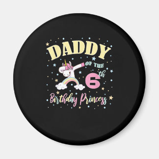 Aimant Daddy Of The 6th Birthday Princess - 6 Year Old Un