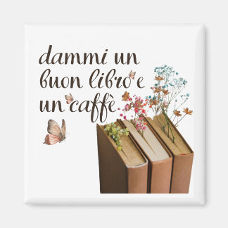 Aimant Dammi Un Buon Libro e Un Caffè (Italien)