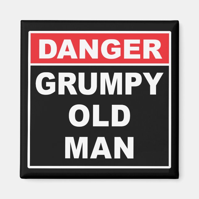 Aimant Danger : Grumpy Old Man - Drôle Gag Joke Gift (Devant)