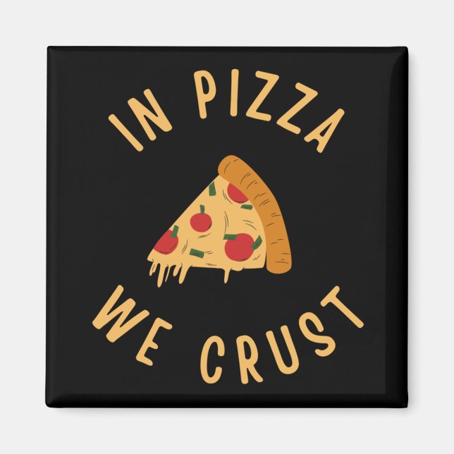 Aimant Dans La Pizza, Nous Croûtons (Devant)