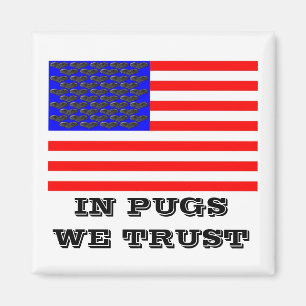 Aimant Dans Pugs We Trust