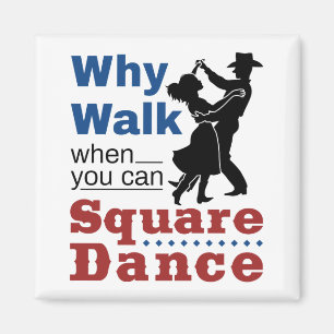 Aimant Danse carré Pourquoi Marcher Quand Vous Pouvez Dan