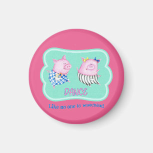 Aimant Danse comme personne ne regarde de joyeux cochons
