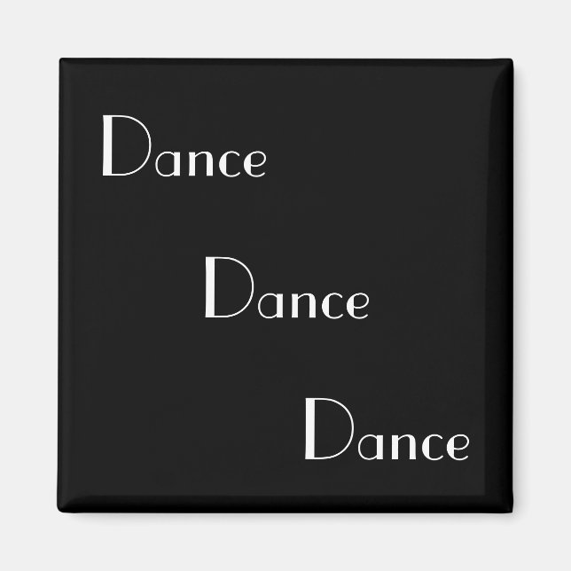 Aimant Danse Danse Danse Blanc sur le noir (Devant)
