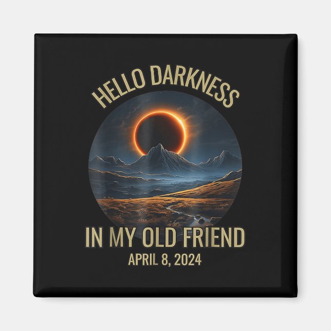 Aimant Darkness My Old Friend Funny 2024 Solar Eclipse (Devant)