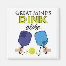 Aimant de Pickleball "Great Minds Dink Alike"