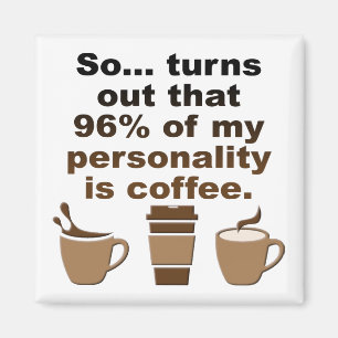 Aimant de réfrigérateur drôle de personnalité Café