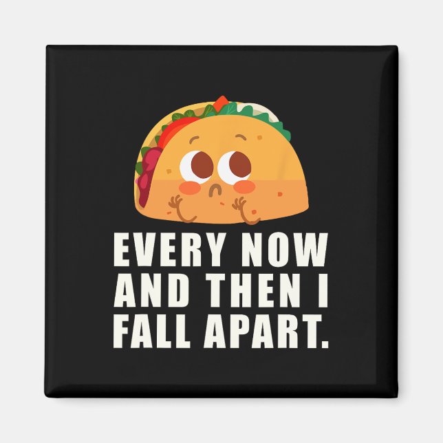 Aimant De Temps En Temps Je Tombe Taco (Devant)