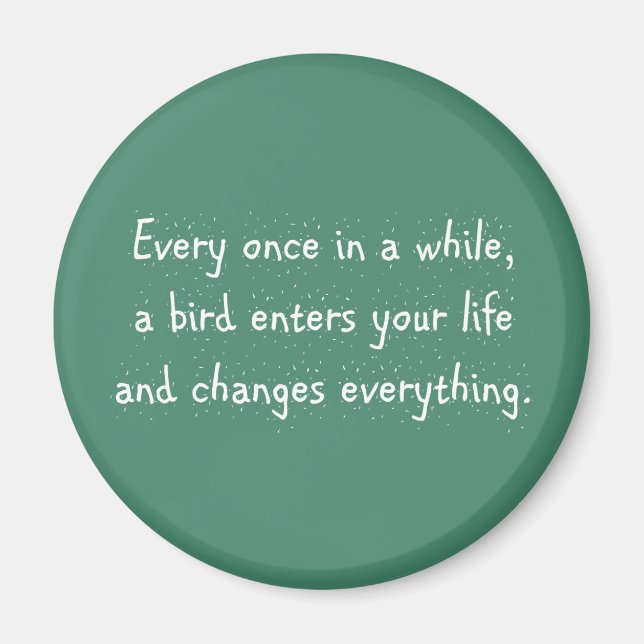 Aimant De Temps En Temps, Un Oiseau Entre Dans Votre Vie. (Devant)
