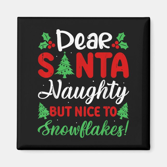 Aimant Dear Santa Naughty But Nice To Snowflakes! Funny C (Devant)