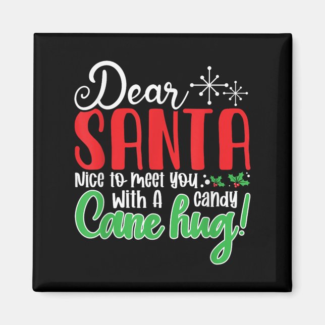 Aimant Dear Santa Nice To Meet With You A Candy Cane Hug! (Devant)