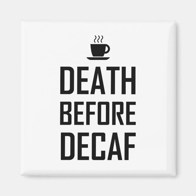 Aimant Décès Avant Le Ventilateur De Café Decaf Drôle (Devant)