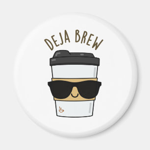 Aimant Deja Brew Funny Coffee Pun
