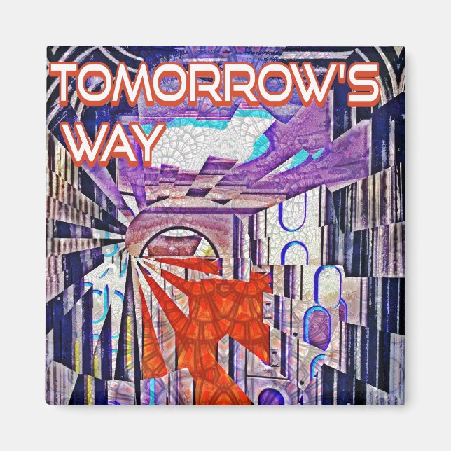 Aimant Demain's Way Aujourd'hui Retro Future Art (Devant)