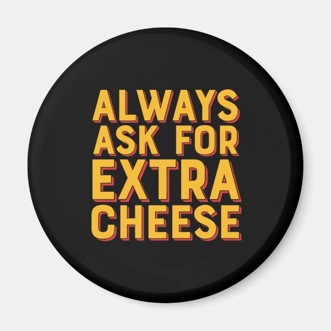 Aimant Demander Toujours Plus De Fromage Drôle Pizza Love (Devant)
