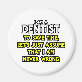 Aimant Dentiste...Supposons Que Je Ne Me Trompe Jamais