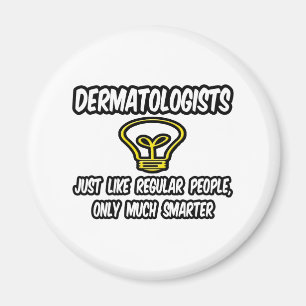 Aimant Dermatologues... Des gens ordinaires, Seulement Pl