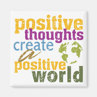 Aimant Des pensées positives créent un monde positif