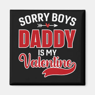 Aimant Désolé Boys Papa est ma Saint Valentin