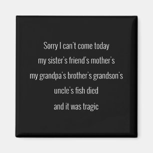 Aimant Désolé de ne pas pouvoir venir aujourd'hui. L'ami 