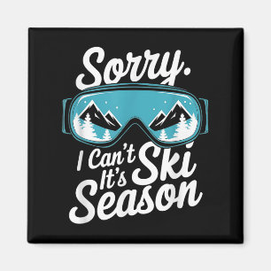 Aimant Désolé je ne peux pas c'est la saison de ski hiver