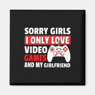 Aimant Désolé les filles je n'aime que les jeux vidéo et 