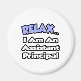 Aimant Détendez-Vous...Je Suis Un Principal Adjoint