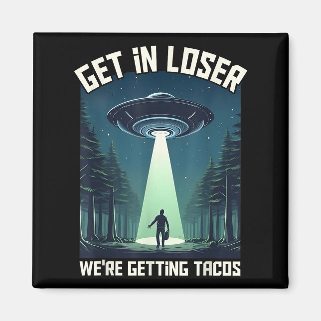 Aimant Devenez Loser, Étaient Obtenir Des Tacos - Drôle A (Devant)