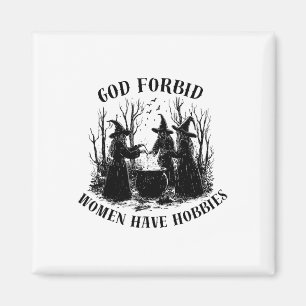 Aimant Dieu Interdit Les Femmes Ont Des Hobbies Halloween