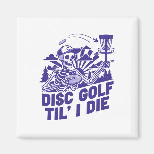 Aimant Disc Golf Jusqu'à Ce Que Je Meure Drôle Disc Golfe