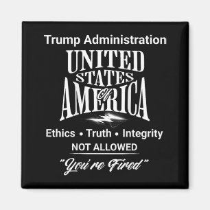 Aimant Dites la vérité : vous êtes renvoyé Trump Administ