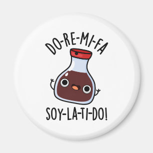 Aimant Do Re Mi Fa soy La Ti Do Soy Sauce Pun